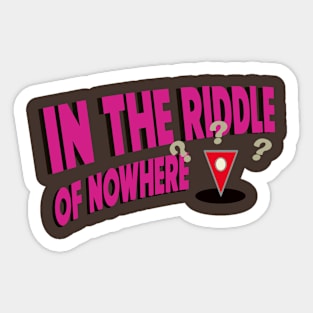 In the Riddle of Nowhere Sticker